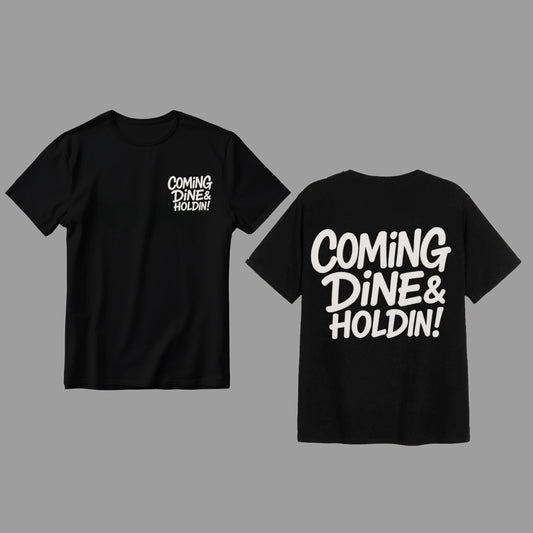 Coming Dine & Holdin!