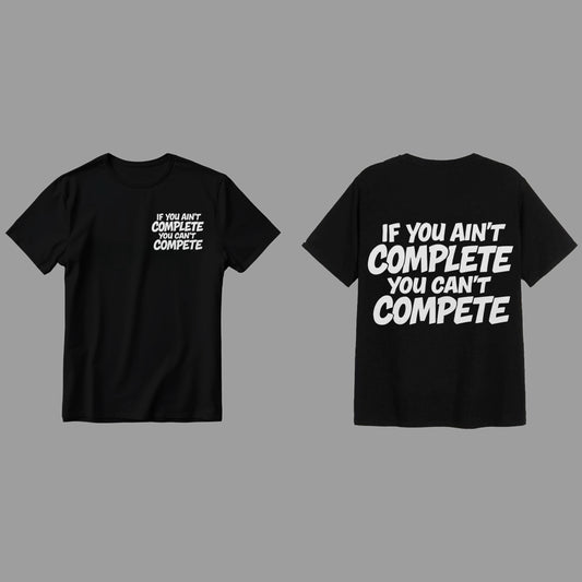 If you ain't complete you can't compete